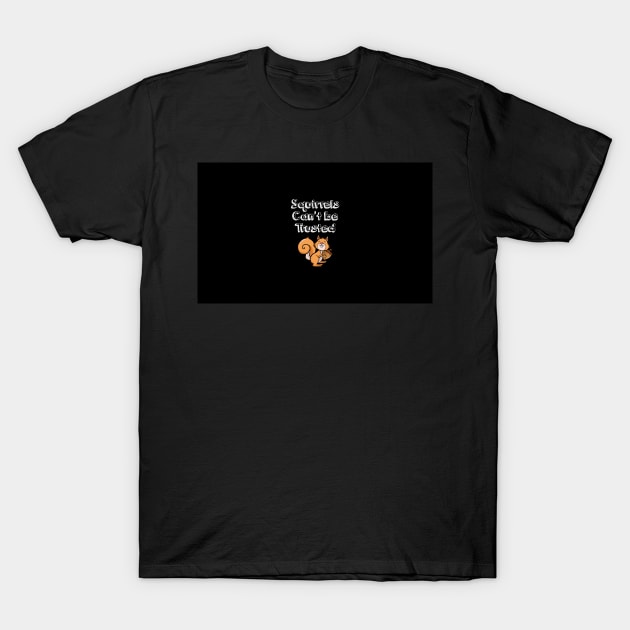 Squirrels cant be trusted pet bandana T-Shirt by NinosDelViento